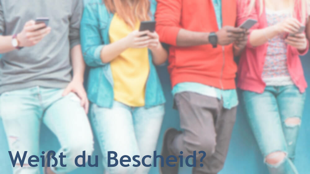 Weißt du Bescheid?